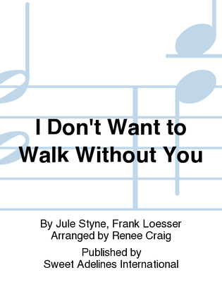 Book cover for I Don't Want to Walk Without You