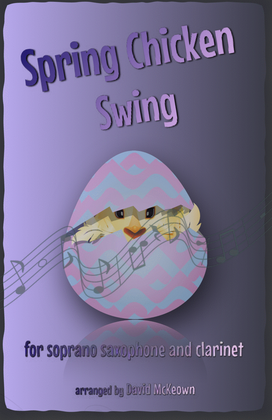 Book cover for The Spring Chicken Swing for Soprano Saxophone and Clarinet Duet