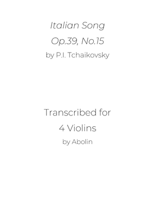 Book cover for Tchaikovsky: Italian Song, Op.39, No.15 - arr. for Violin Quartet