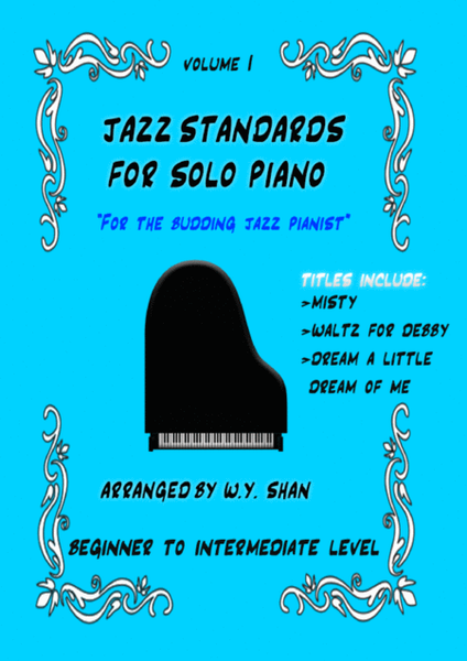 Jazz Standards for Solo Piano (arr. W.Y. Shan) Vol 1
