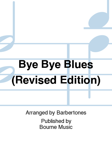 Bye Bye Blues (revised ed.) (arr. Barbertones)