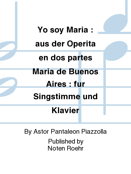 Yo soy Maria : aus der Operita en dos partes Maria de Buenos Aires : fur Singstimme und Klavier
