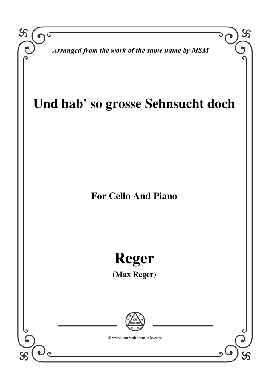 Reger-Und hab' so grosse Sehnsucht doch,for Cello and Piano
