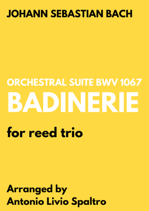 Book cover for Badinerie (J.S. Bach) for Oboe, Clarinet and Bassoon (Reed trio)