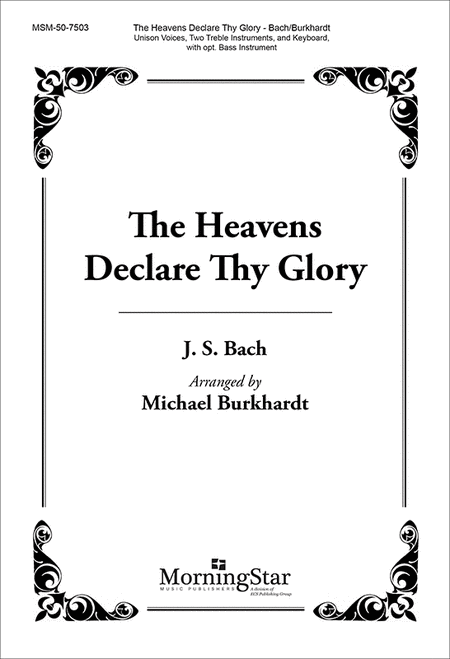 Heavens Declare Thy Glory, The - (Bach, J. S.)
