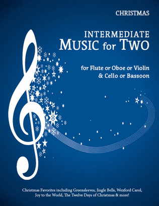 Book cover for Intermediate Music for Two, Christmas Favorites - Flute/Oboe/Violin and Cello/Bassoon