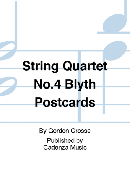 String Quartet No.4 Blyth Postcards