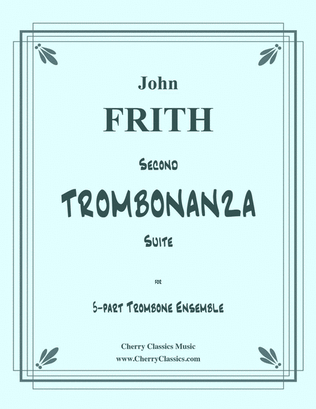 Second Trombonanza Suite for 5-part Trombone Ensemble