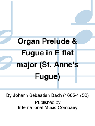 Book cover for Organ Prelude & Fugue In E Flat Major (St. Anne'S Fugue)