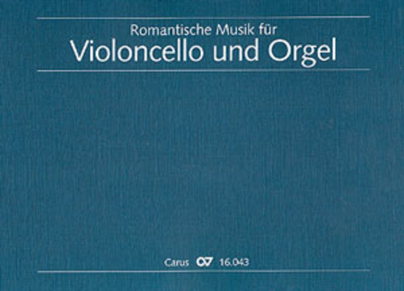 Romantic Music for Violoncello and Organ