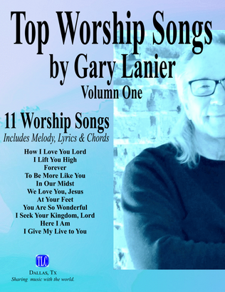TOP WORSHIP SONGS Vol. 1 by Gary Lanier (Includes Melody, Lyrics & Chords)