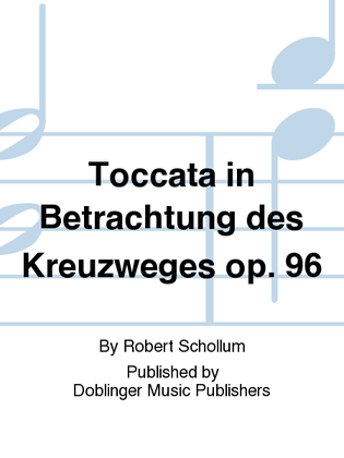 Toccata in Betrachtung des Kreuzweges op. 96