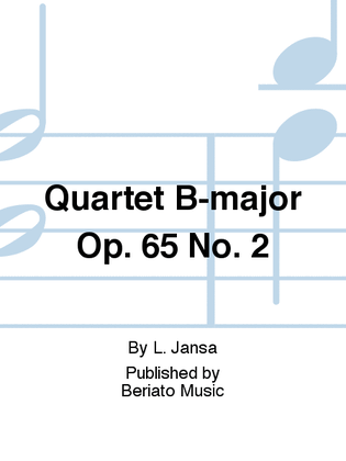 Quartet B-major Op. 65 No. 2