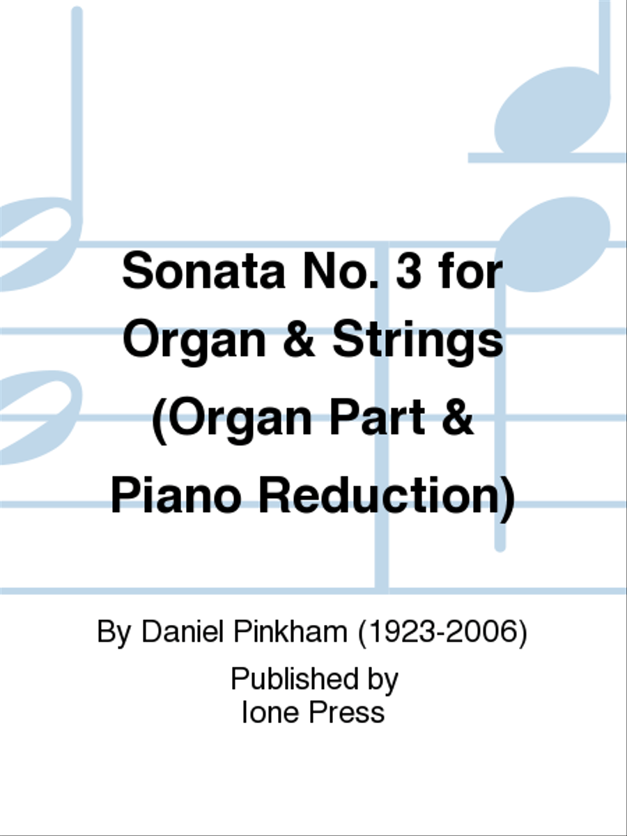 Sonata No. 3 for Organ & Strings (Organ Part & Piano Reduction) by Daniel Pinkham Organ - Sheet Music