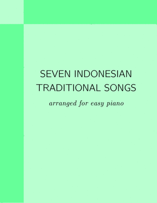 Seven Indonesian Traditional Songs, arranged for easy piano