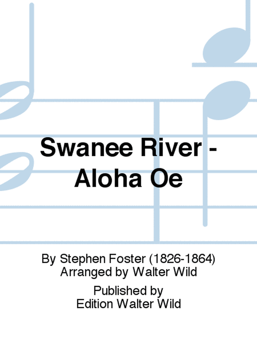 Swanee River - Aloha Oe
