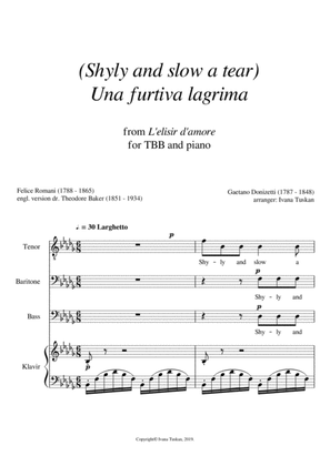 Shyly and slow a tear (Una furtiva lagrima) TBB and piano B flat minor