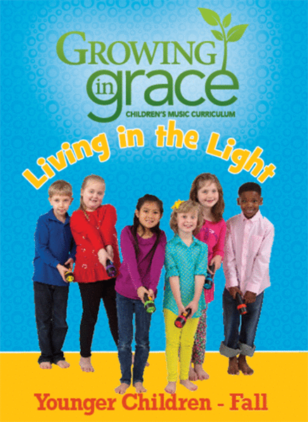 Living in the Light from Growing in Grace: Younger Children - Fall