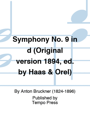 Symphony No. 9 in d (Original version 1894, ed. by Haas & Orel)