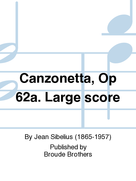 Canzonetta, Op 62a. Large score