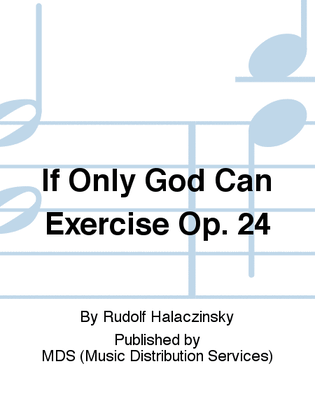 If only God can Exercise op. 24