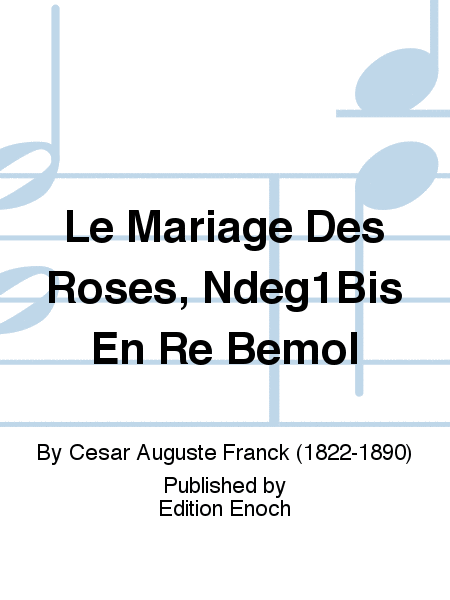 Le Mariage Des Roses, N°1Bis En Re Bemol