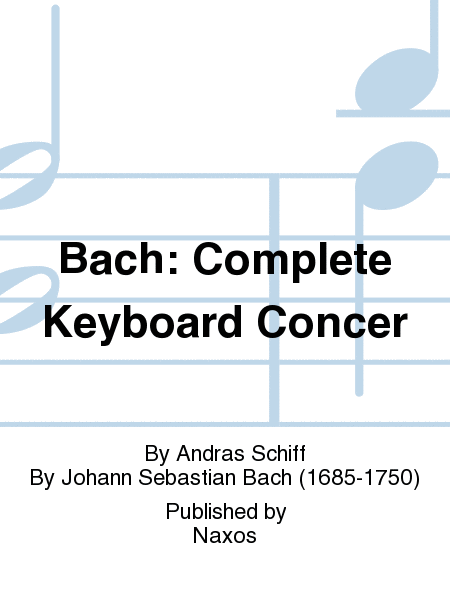 Bach: Complete Keyboard Concer