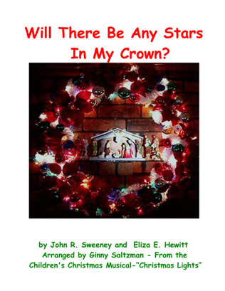 Will There Be Any Stars In My Crown? - from "Christmas Lights - A Christmas Musical for Children"