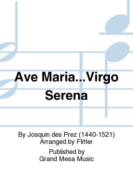 Ave Maria ... Virgo Serena