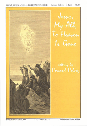 Book cover for Jesus, My All, to Heaven Is Gone