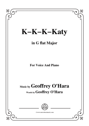 Geoffrey O'Hara-K-K-K-Katy,in G flat Major,for Voice and Piano
