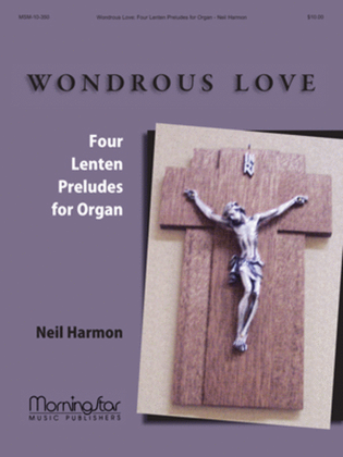 Book cover for Wondrous Love: Four Lenten Preludes for Organ