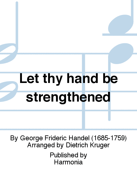 Let thy hand be strengthened