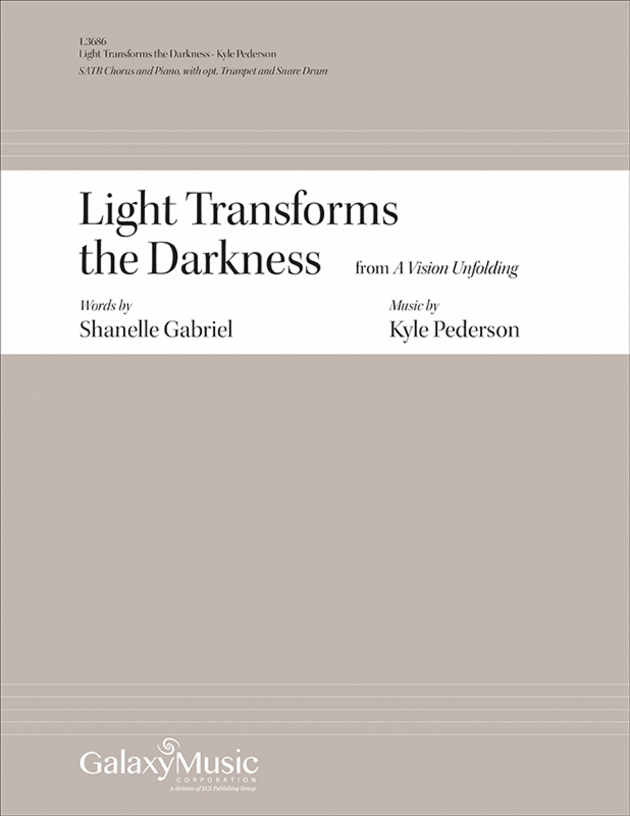 Light Transforms the Darkness (Choral Score) by Kyle Pederson 4-Part - Sheet Music