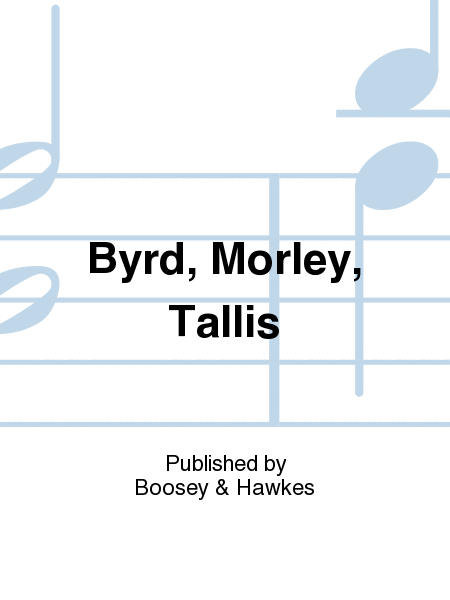 Byrd, Morley, Tallis