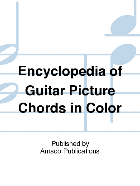 Encyclopedia of Guitar Picture Chords in Color
