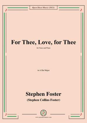 Book cover for S. Foster-For Thee,Love,for Thee,in A flat Major
