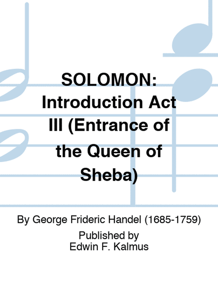 SOLOMON: Introduction Act III (Entrance of the Queen of Sheba)