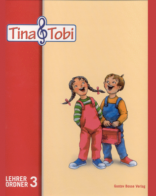 Musikalische Früherziehung "Tina und Tobi". Lehrerordner 3