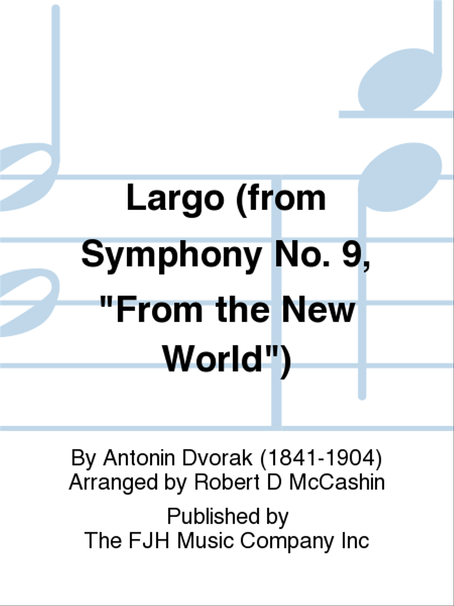 Largo (from Symphony No. 9,  From the New World )