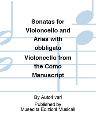 Sonatas for Violoncello and Arias with obbligato Violoncello from the Como Manuscript