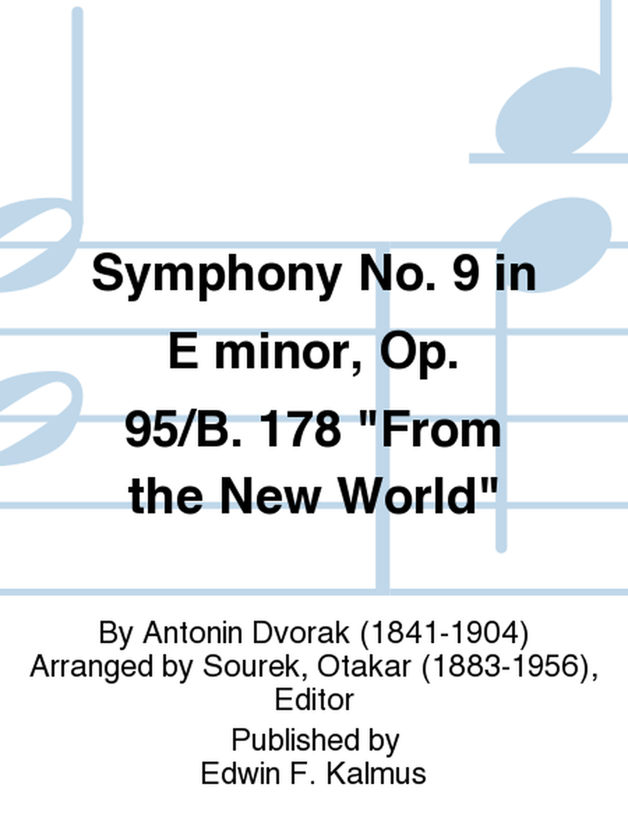 Symphony No. 9 in E minor, Op. 95/B. 178 "From the New World"