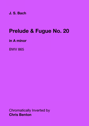 Prelude & Fugue No. 20 in A minor (BWV 865) - Chromatically Inverted