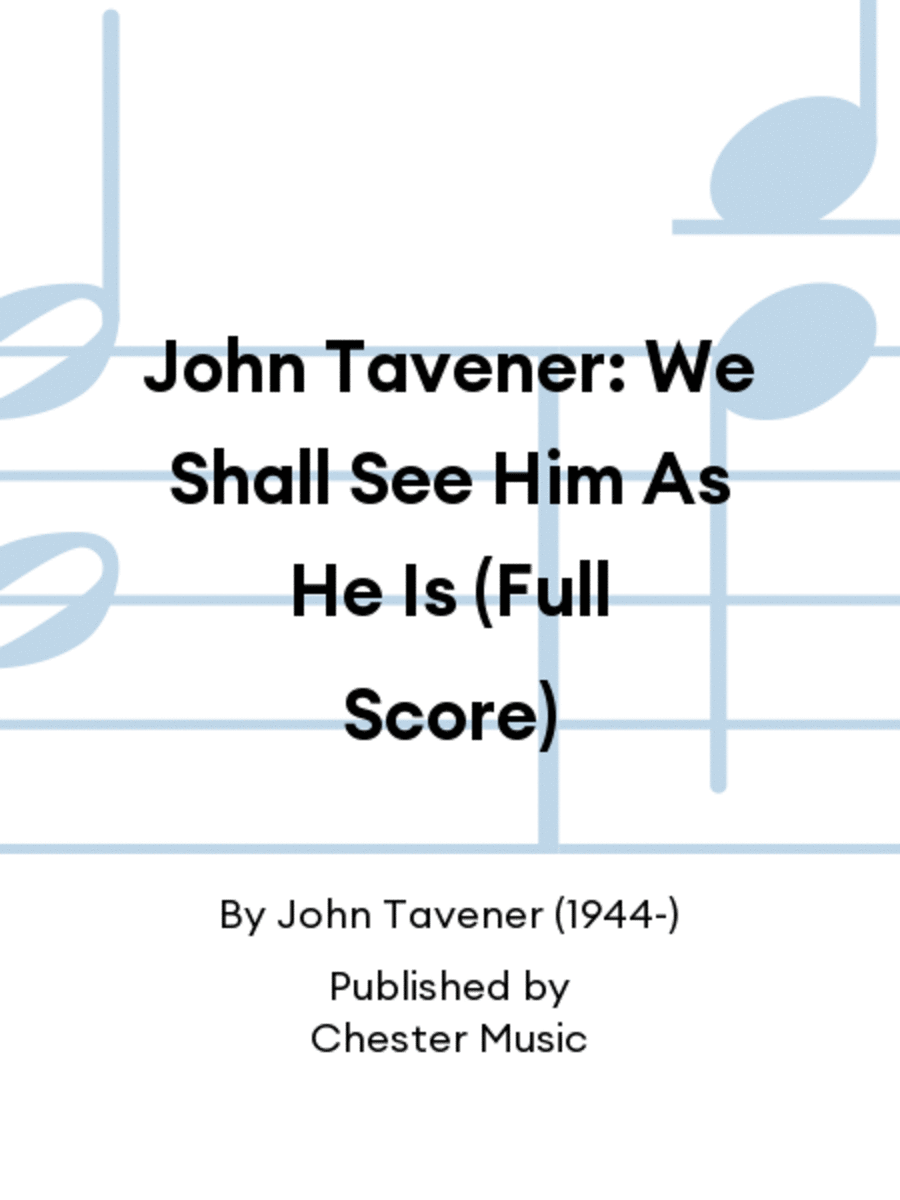 John Tavener: We Shall See Him As He Is (Full Score)