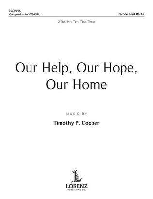 Book cover for Our Help, Our Hope, Our Home - Brass and Timpani Score and Parts