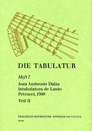 Die Tabulatur, Heft 7: Intabulatura de Lauto Petrucci, 1508, Teil II