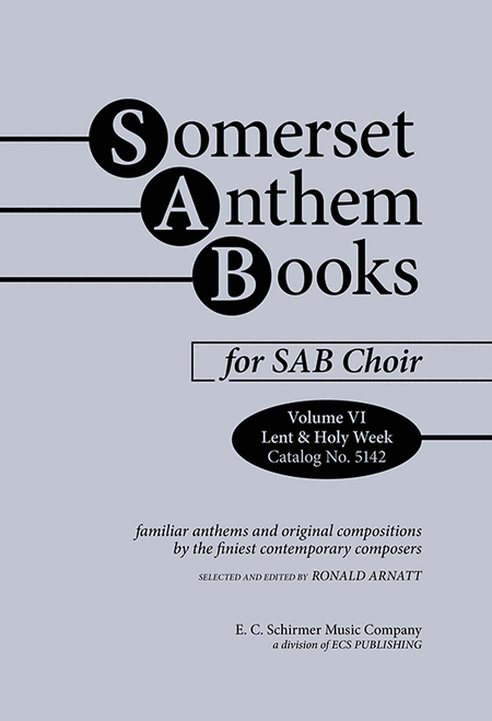 Somerset Anthem Books, Volume VI (Lent and Holy Week)