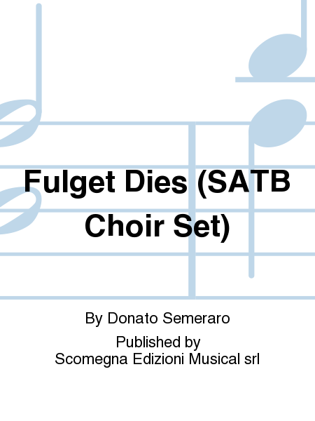 Fulget Dies (SATB Choir Set)