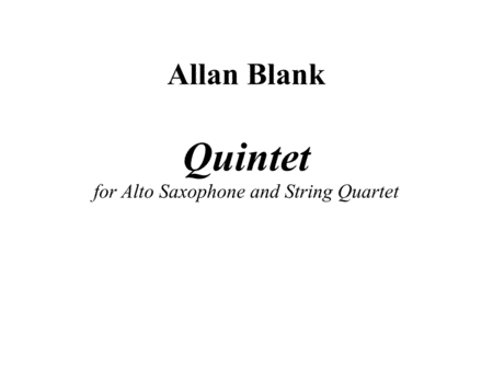 [Blank] Quintet for Alto Saxophone and String Quartet