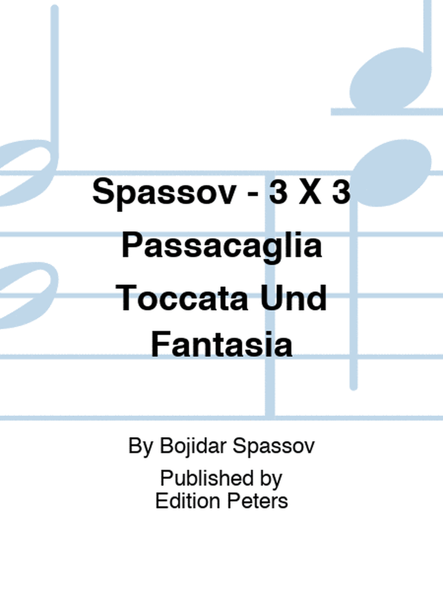 Spassov - 3 X 3 Passacaglia Toccata Und Fantasia